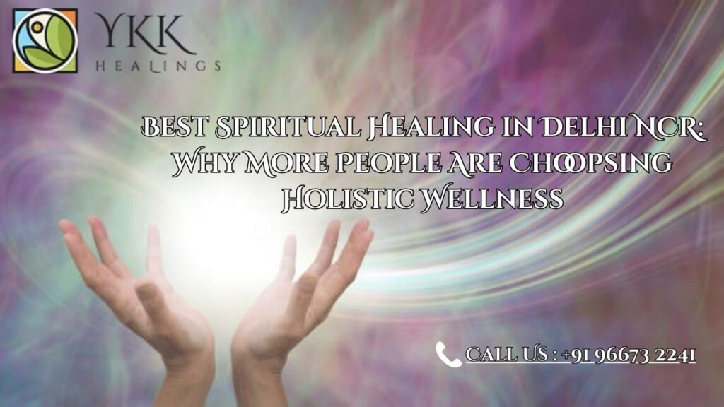 Best Spiritual Healing in Delhi NCR