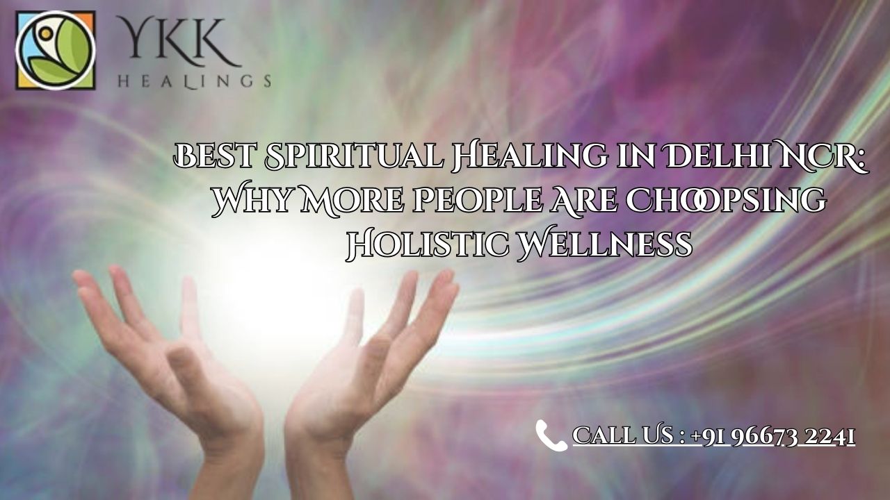Best Spiritual Healing in Delhi NCR
