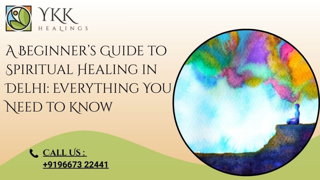 Spiritual Healing in Delhi