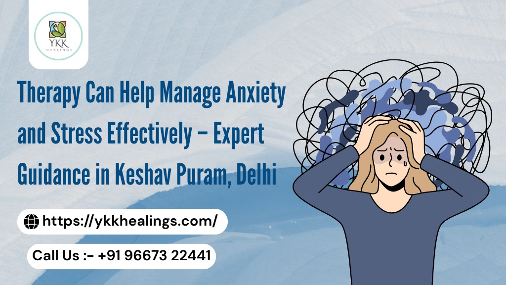 Therapy Can Help Manage Anxiety and Stress Effectively